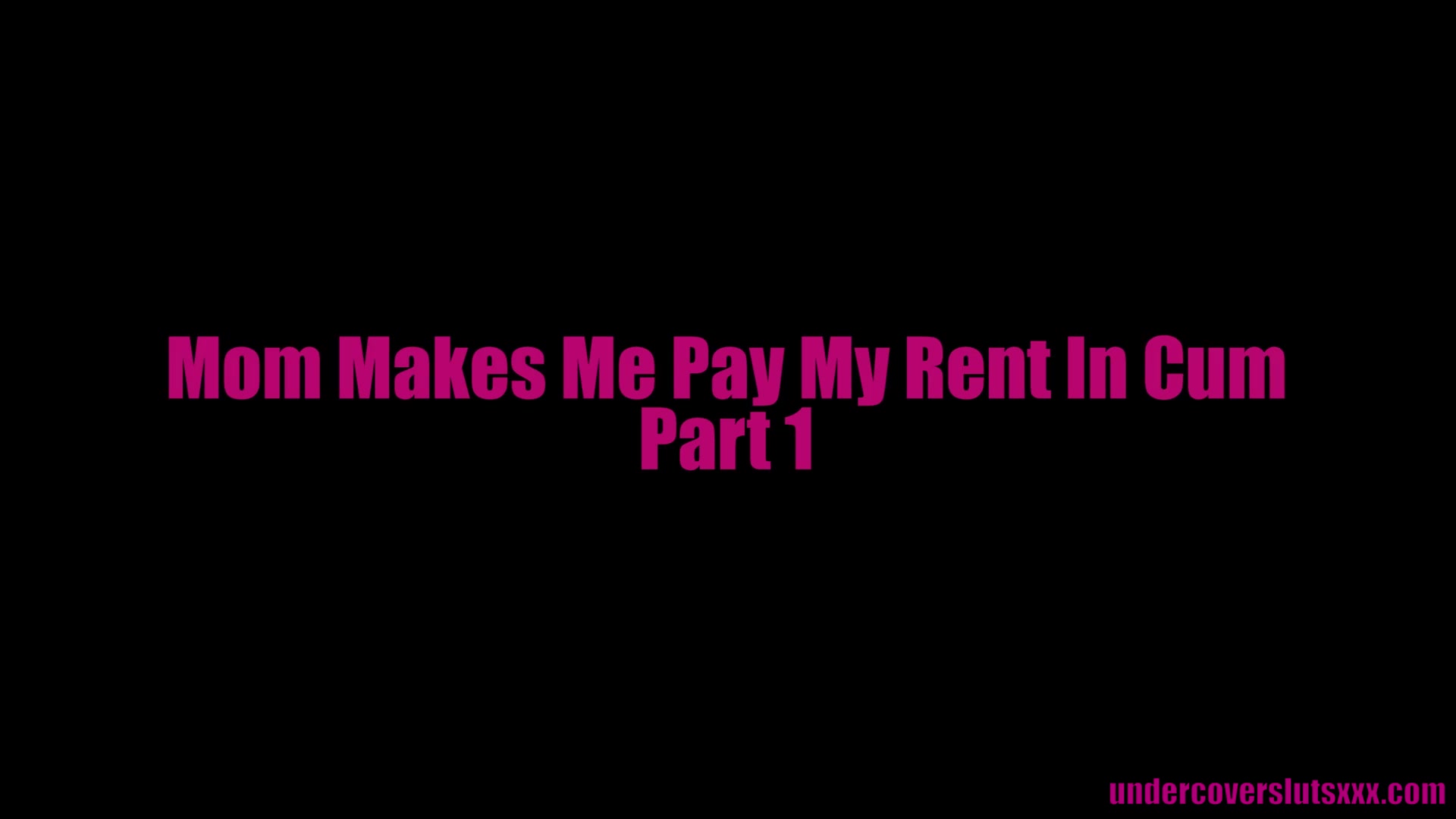 Mom Makes Me Pay My Rent in Cum COMPLETE SERIES