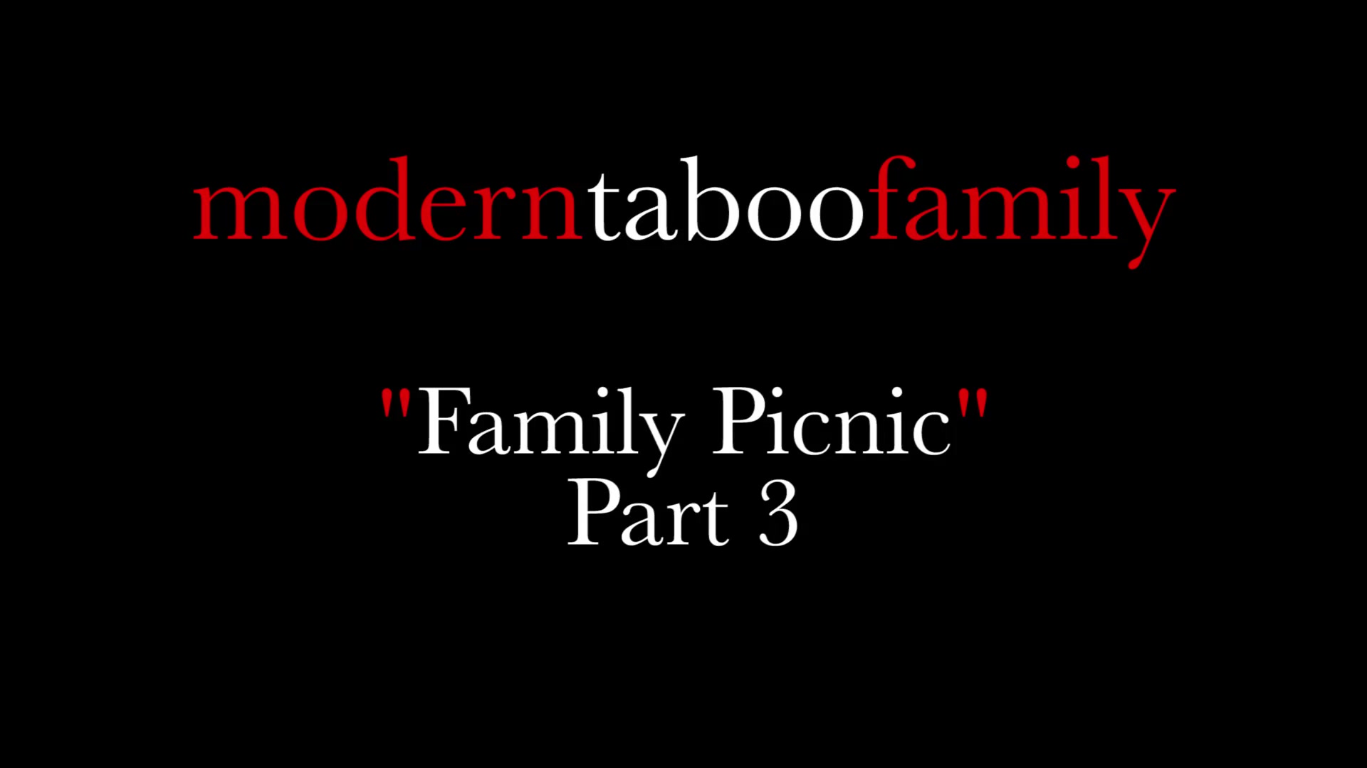 Family Picnic Part 3 (Modern Taboo Family)