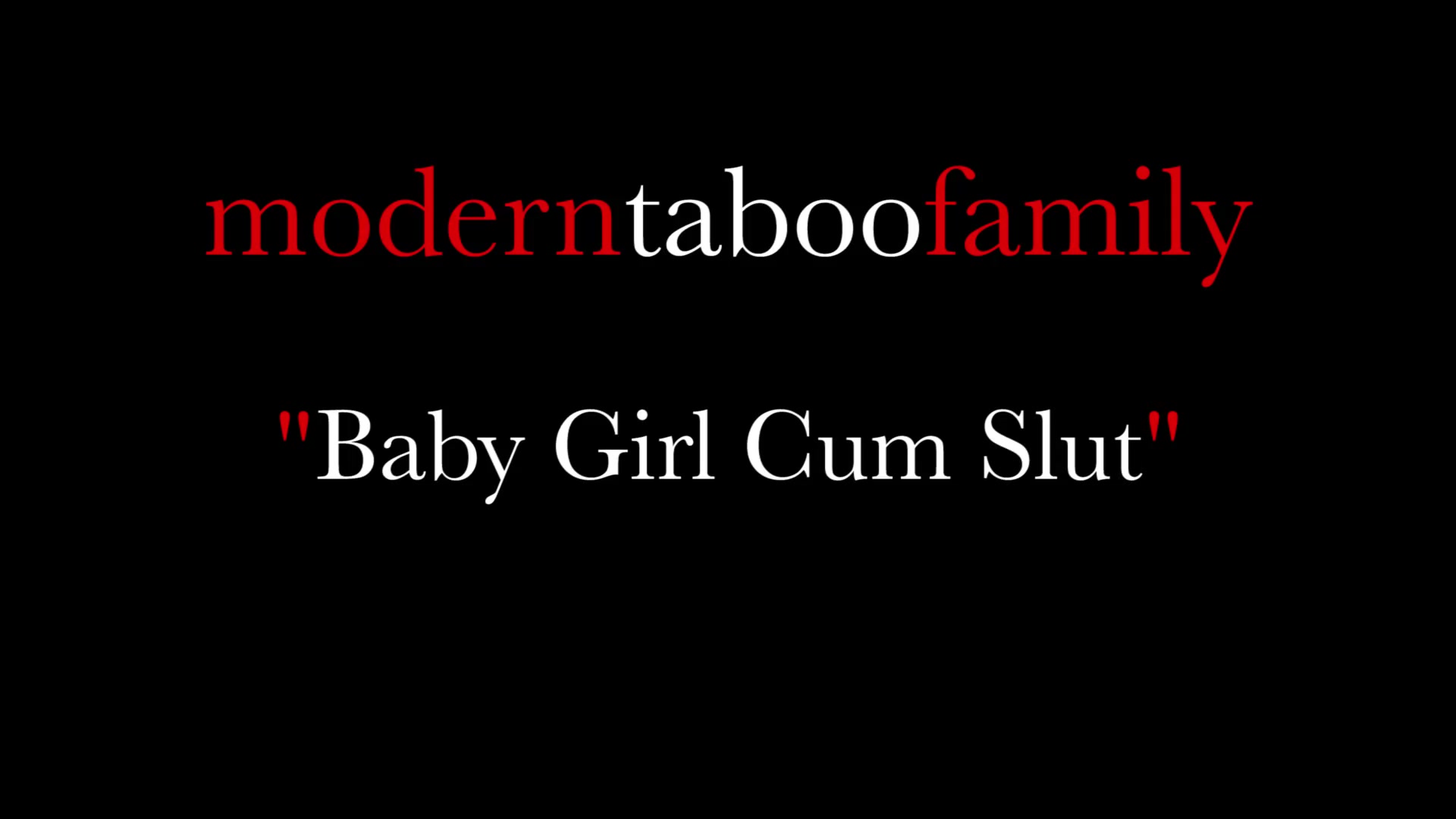 b. Girl Cum Slut (Modern Taboo Family)