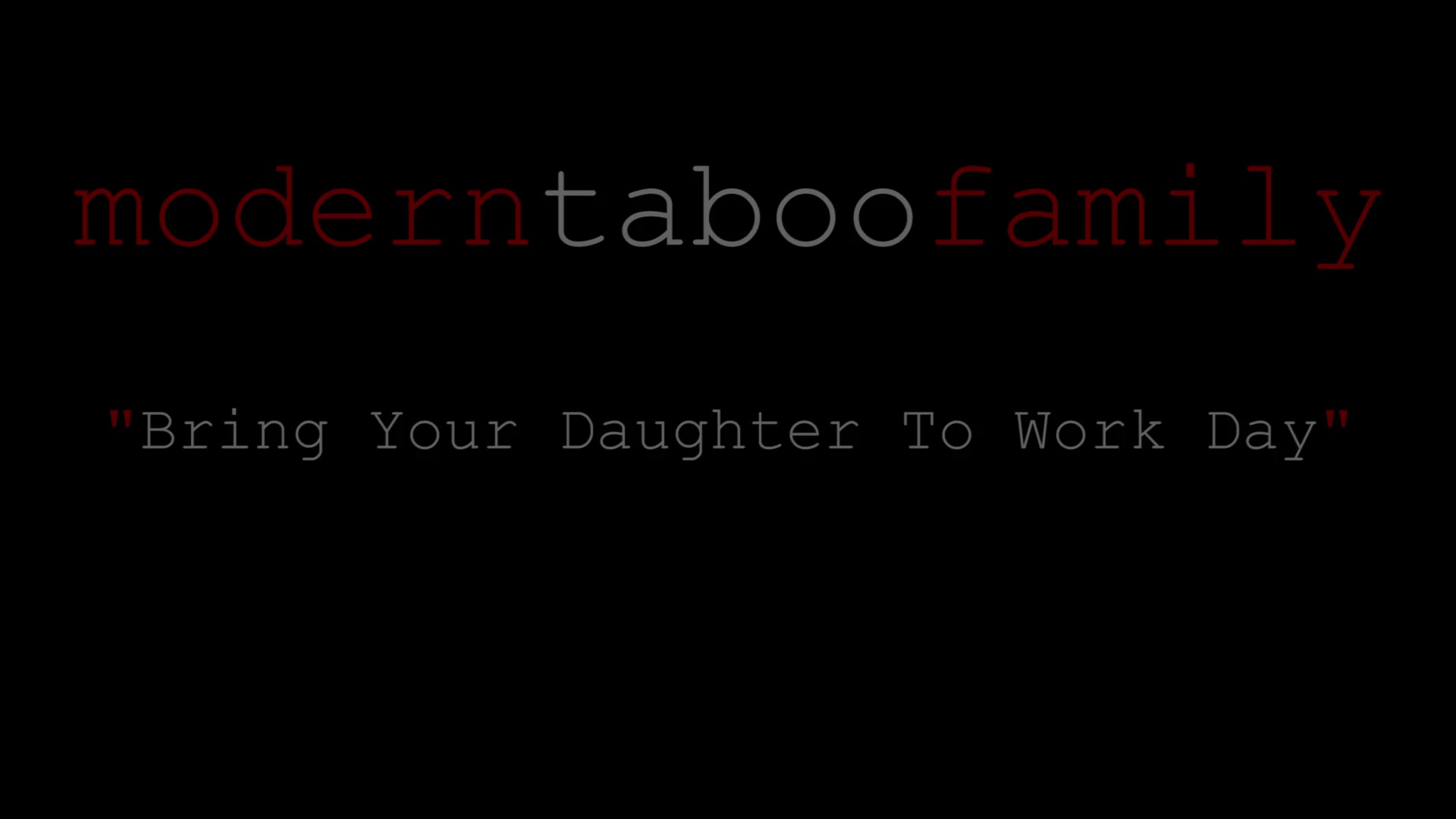 Bring Your Slutty Step Daughter To Work Day (Modern Taboo Family)