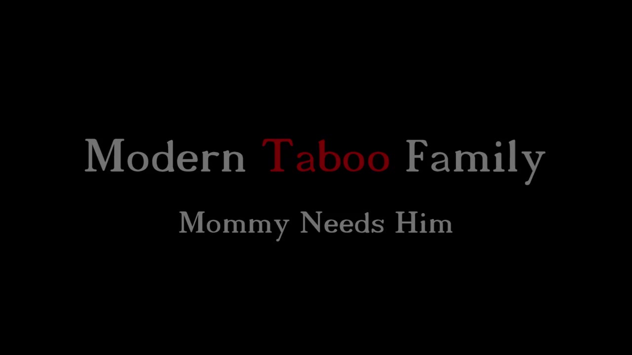 Mommy Needs Him (Modern Taboo Family)