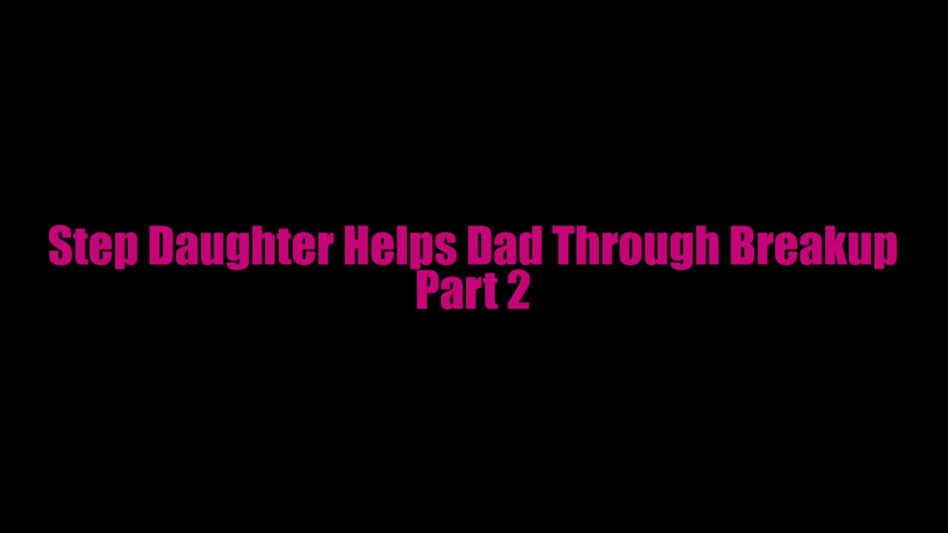 Teen Stepdaughter Helps Dad Through Breakup Full Series
