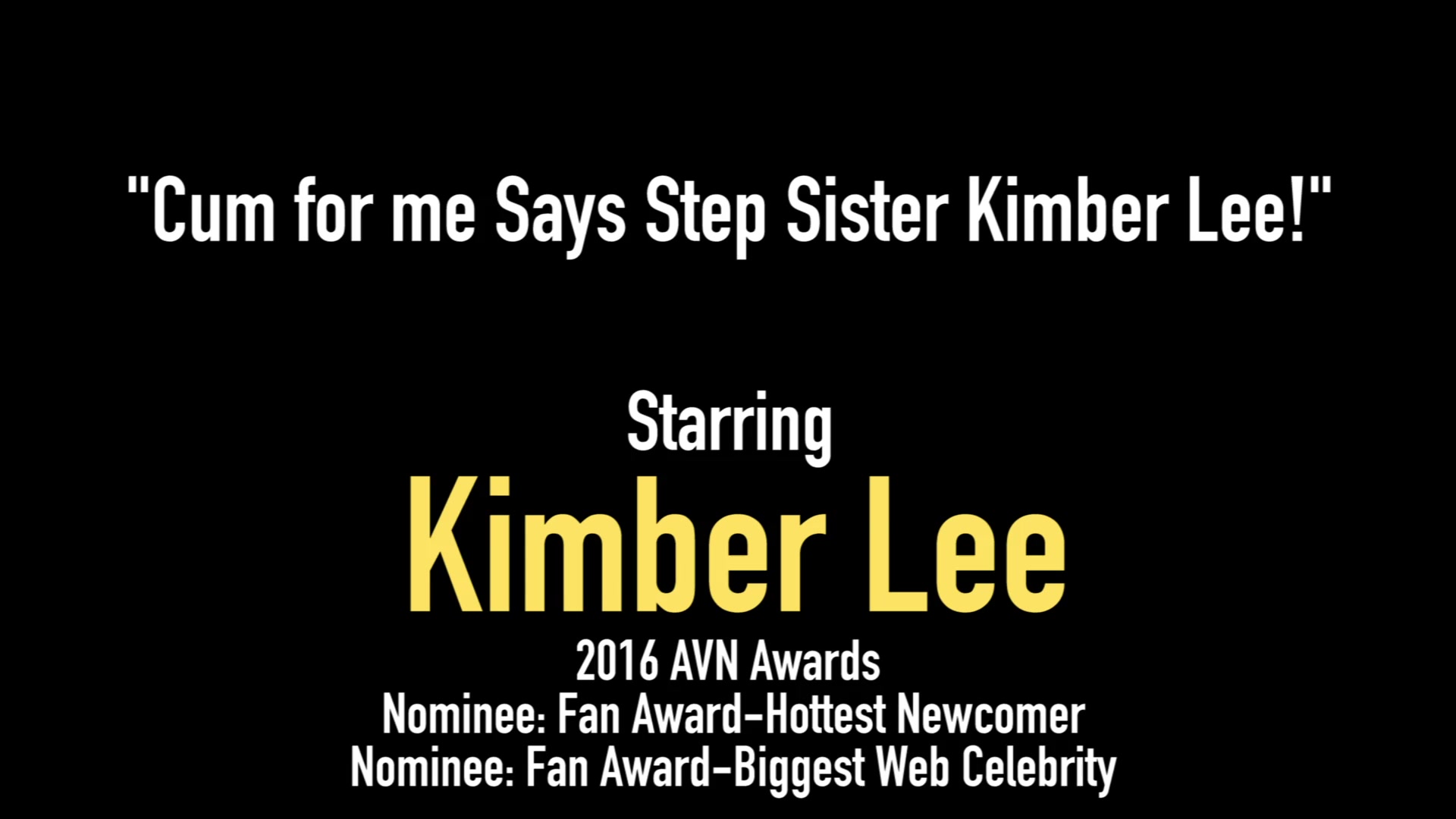 Cum for me Says Step Sister Kimber Lee!